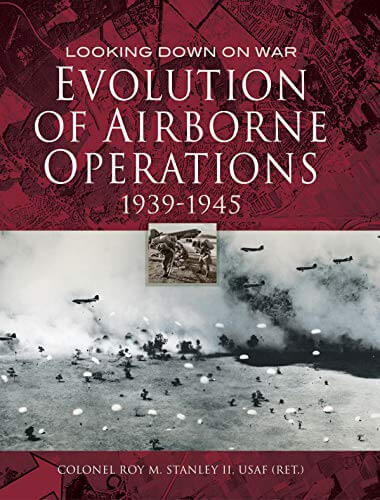Evolution of Airborne Operations, 1939–1945